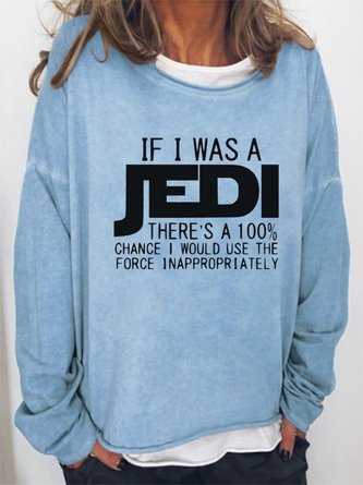 If I Was A Jedi I'd Use The Force Inappropriately Sweatshirt